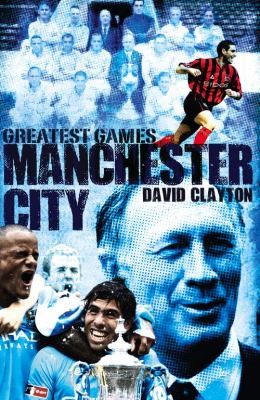 Manchester City Greatest Games