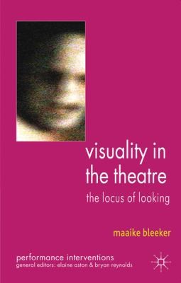 Visuality In The Theatre The Locus Of Looking