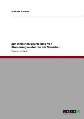 Zur Ethischen Beurteilung Von Klonierungsverfahren Am Menschen