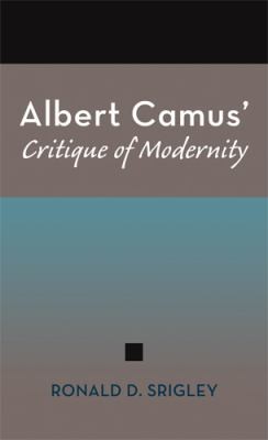 Albert Camus Critique Of Modernity