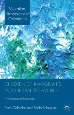 Children Of Immigrants In A Globalized World A Generational Experience