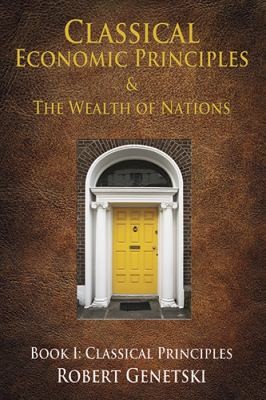 Classical Economic Principles The Wealth Of Nations