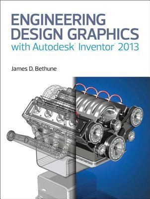 Engineering Design Graphics With Autodesk Inventor 2014