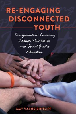 Reengaging Disconnected Youth Transformative Learning Through Restorative And Social Justice Education
