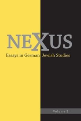 Nexus Essays In German Jewish Studies