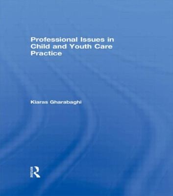 Professional Issues In Child And Youth Care Practice