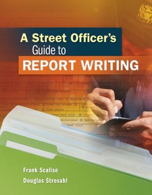 A Street Officers Guide To Report Writing