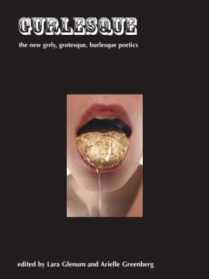 Gurlesque The New Grrly Grotesque Burlesque Poetics