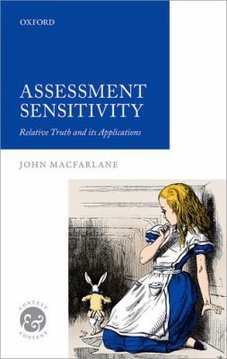 Assessment Sensitivity Relative Truth And Its Applications