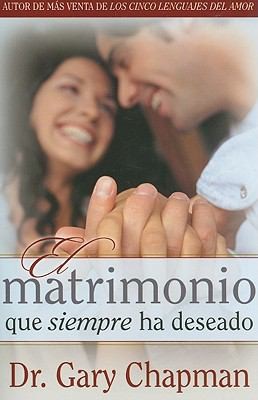 El Matrimonio Que Siempre Ha Deseado