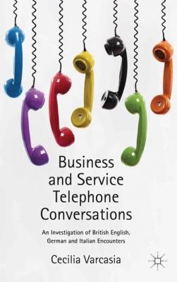 Business And Service Telephone Conversations An Investigation Of British English German And Italian Encounters