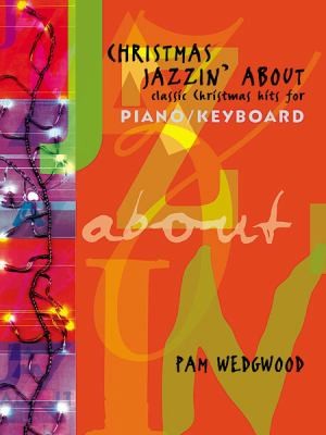 Christmas Jazzin About Classic Christmas Hits For Pianokeyboard