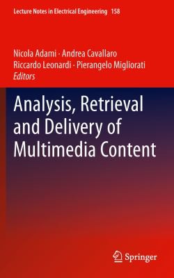 Analysis Retrieval and Delivery of Multimedia Content
            
                Lecture Notes in Electrical Engineering