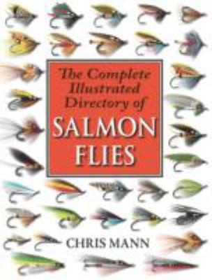 The Complete Illustrated Directory of Salmon Flies