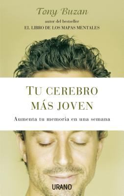 Tu Cerebro Ms Joven Aumenta Tu Memoria En Una Semana