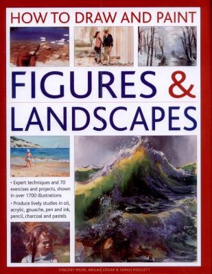 How To Draw And Paint Figures Landscapes Expert Techniques And 70 Exercises And Projects Shown In Over 1700 Illustrations