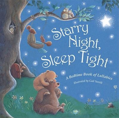 Starry Night Sleep Tight A Bedtime Book Of Lullabies