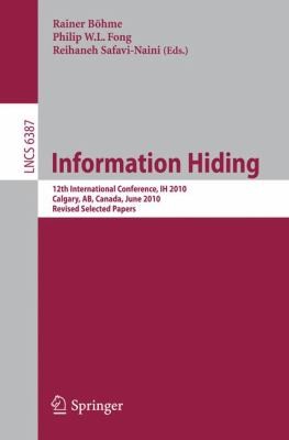 Information Hiding 12th International Conference Ih 2010 Calgary Ab Canada June 2830 2010 Revised Selected Papers