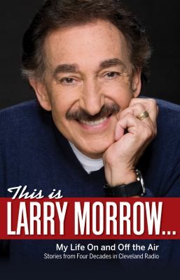 This Is Larry Morrow My Life On And Off The Air