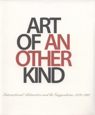 Art Of Another Kind International Abstraction And The Guggenheim 19491960