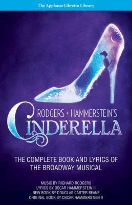 Rodgers Hammersteins Cinderella The Complete Book And Lyrics Of The Broadway Musical The