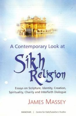 A Contemporary Look At Sikh Religion Essays On Scripture Identity Creation Spirituality Charity And Interfaith Dialogue