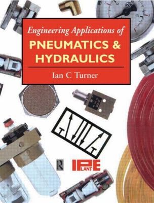 Engineering Applications Of Pneumatics And Hydraulics