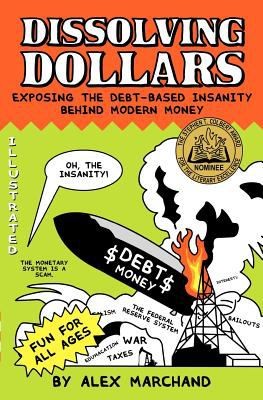 Dissolving Dollars Exposing The Debtbased Insanity Behind Modern Money