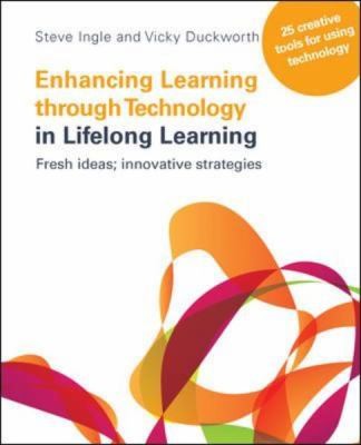 Enhancing Learning Through Technology In Lifelong Learning Fresh Ideas Innovative Strategies 25 Creative Tools For Using Technology In Your Practice