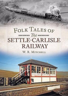 Folk Tales on the SettleCarlisle Railway
