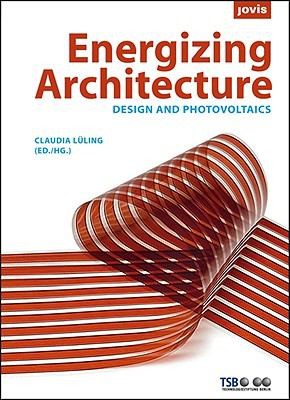 Energizing Architecture Design Und Fotovoltaik