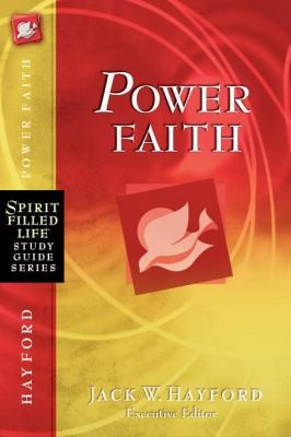 Spiritfilled Life Study Guide Series Power Faith
