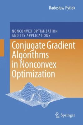 Conjugate Gradient Algorithms in Nonconvex Optimization
            
                Nonconvex Optimization and Its Applications