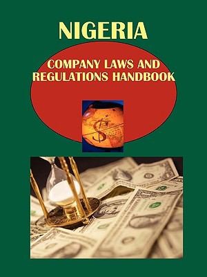 Nigeria Company Laws and Regulations Handbook Volume 1 Strategic Information Important Laws and Regulations