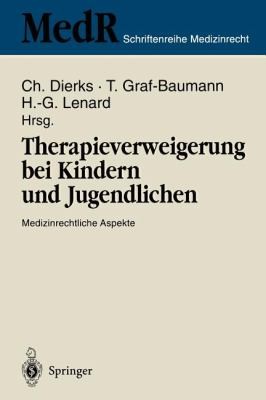 Therapieverweigerung Bei Kindern Und Jugendlichen Medizinrechtliche Aspekte 6 Einbecker Workshop Der Deutschen Gesellschaft Fr Medizinrecht In Zusammenarbeit Mit Der Deutschen Gesellschaft Fr Kinderheilkunde 24 26 Mrz 1995