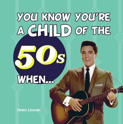 You Know Youre a Child of the 50s When
