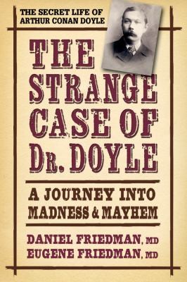 The Strange Case Of Dr Doyle A Journey Into Madness And Mayhem