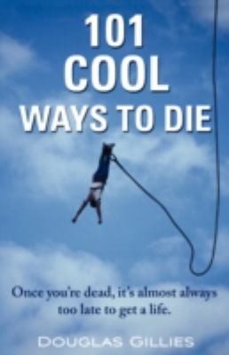 101 Cool Ways To Die