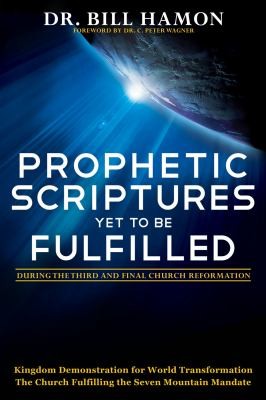 Prophetic Scriptures Yet To Be Fulfilled During The Third And Final Church Reformation