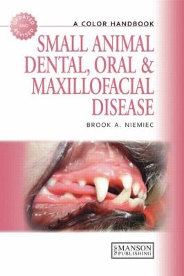 Small Animal Dental Oral  Maxillofacial Disease
            
                Color Handbooks Manson Publishing