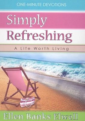 Simply Refreshing A Life Worth Living