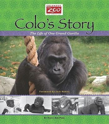 Colos Story The Life Of One Grand Gorilla
