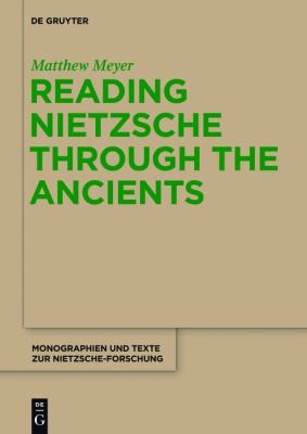 Reading Nietzsche Through The Ancients An Analysis Of Becoming Perspectivism And The Principle Of Noncontradiction
