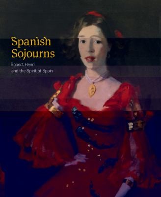 Spanish Sojourns Robert Henri And The Spirit Of Spain