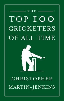 The Top 100 Cricketers Of All Time