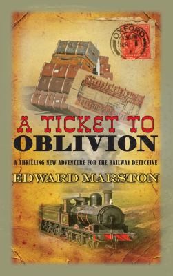 A Ticket To Oblivion A Railway Detective Novel