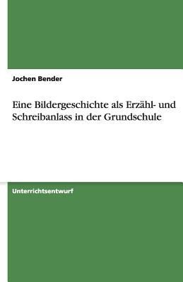 Eine Bildergeschichte Als Erzhl Und Schreibanlass