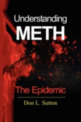Understanding Meth The Epidemic