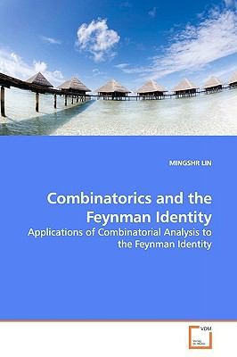 Combinatorics And The Feynman Identity Applications Of Combinatorial Analysis To The Feynman Identity
