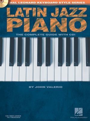 Latin Jazz Piano The Complete Guide With Cd